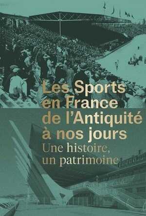 Les Sports en France de l'Antiquité à nos jours, 2023, 368 p.