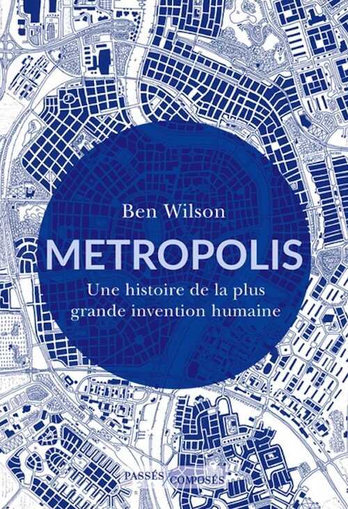 Metropolis. Une histoire de la plus grande invention humaine, 2023, 444 p.