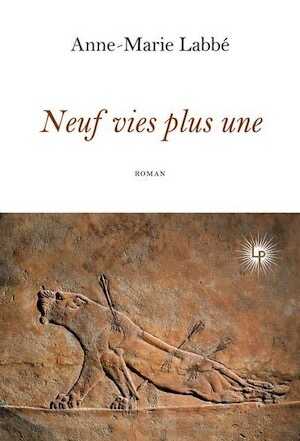 Neuf vies plus une, 2024, 148 p. ROMAN