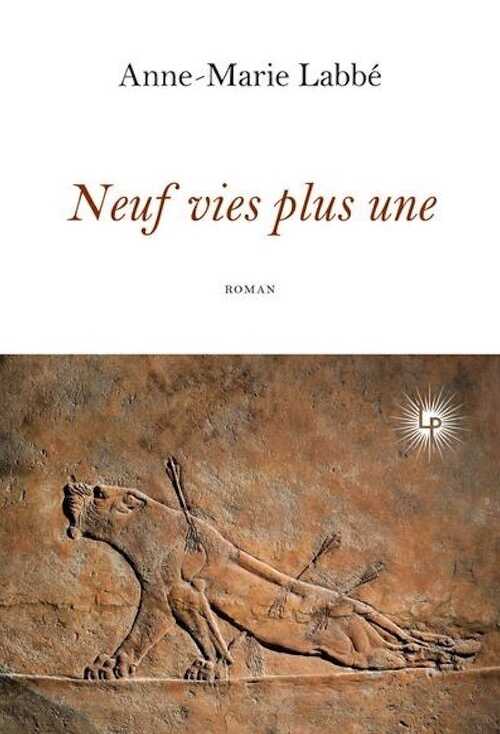 Neuf vies plus une, 2024, 148 p. ROMAN