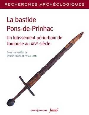 La bastide Pons-de-Prinhac. Un lotissement périurbain de Toulouse au XIVe siècle, 2023, 284 p.