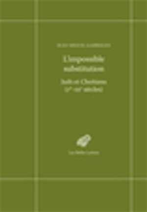 L'impossible substitution. Juifs et chrétiens (Ier-IIIe siècles), 2023, 231 p.