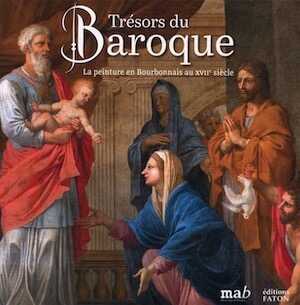 Trésors du Baroque. La peinture en Bourbonnais au XVIIe siècle, 2023, 80 p.