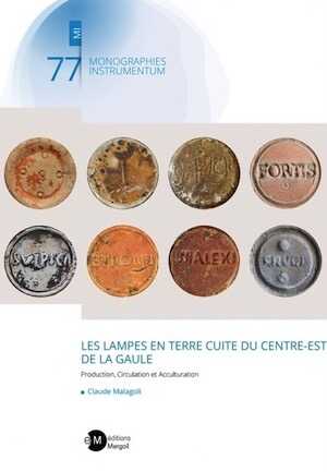 Les lampes en terre cuite du centre-est de la Gaule. Production, Circulation et Acculturation, 2024, 314 p.