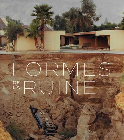 Formes de la ruine, (cat. expo. musée des Beaux-Arts, Lyon, déc. 2023-mars 2024), 2024, 464 p., 410 ill.