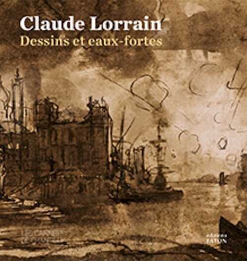 Claude Lorrain. Dessins et eaux-fortes, (Les Carnets de Chantilly), 2024, 240 p., 150 ill.