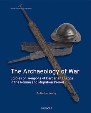 The Archaeology of War. Studies on Weapons of Barbarian Europe in the Roman and Migration Period, 2024, 264 p.