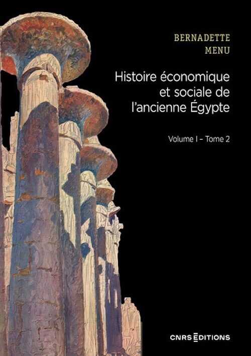 Histoire économique et sociale de l'Ancienne Egypte. De Nârmer à Alexandre le Grand. Volume 1 - Tome 2, 2024, 560 p.