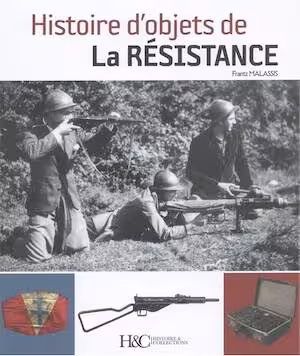 Histoire d'objets de la résistance, 2024, 112 p.