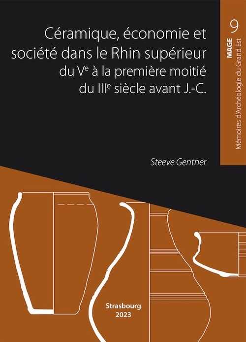 Céramique, économie et société dans le Rhin supérieur du Ve à la première moitié du IIIe siècle avant J.-C., (MAGE 9), 2024, 496 p.