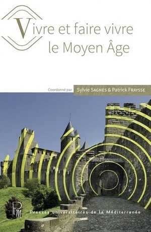 Vivre et faire vivre le Moyen Âge, 2023, 324 p.