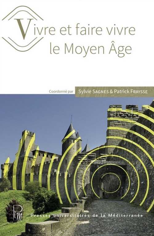 Vivre et faire vivre le Moyen Âge, 2023, 324 p.