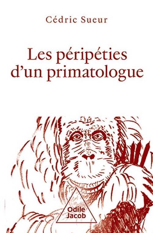 Les Péripéties d'un primatologue, 2024, 256 p.
