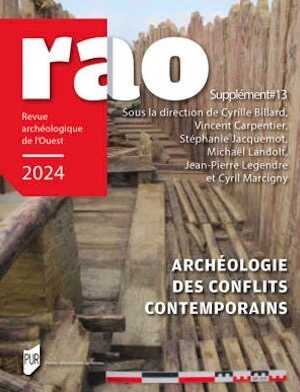 Archéologie des conflits contemporains. Méthodes, apports et enjeux d'une archéologie en construction. Actes des colloques de Verdun à Caen (2018-2019), (13e suppl. RAO), 2024, 516 p.