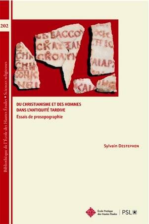 Du Christianisme et des hommes dans l'Antiquité Tardive. Essais de prosopographie, 2024, 272 p.
