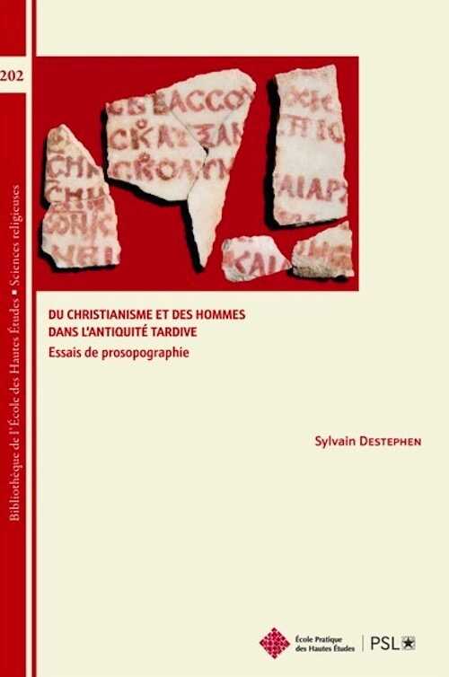 Du Christianisme et des hommes dans l'Antiquité Tardive. Essais de prosopographie, 2024, 272 p.