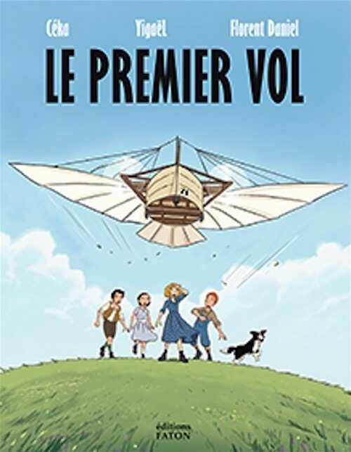 Le premier vol, 2024, 56 p. Bande dessinée Jeunesse à partir de 10 ans