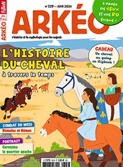 n° 329, Juin 2024. Dossier : L'histoire du cheval à travers le temps. A partir de 7 ans