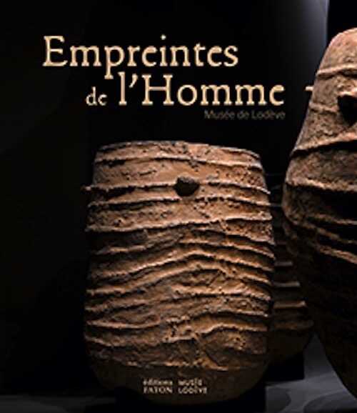 Empreintes de l'Homme. Musée de Lodève, 2024, 208 p., 300 ill.