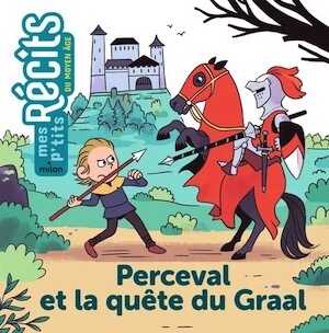 Perceval et la quête du Graal, 2022, 32 p. A partir de 6 ans