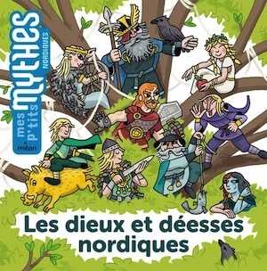 Les dieux et déesses nordiques, 2024, 32 p. A partir de 5 ans