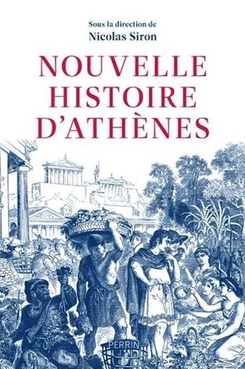 Nouvelle histoire d'Athènes. La cité vue de l'Agora, Ve-IVe siècle av. J.-C., 2024, 400 p.