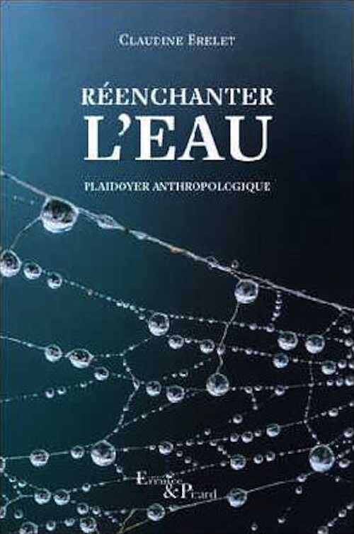 Réenchanter l'eau. Plaidoyer Anthropologique, 2024, 208 p.