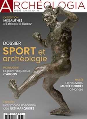 n°633, Juillet-Août 2024. Dossier : Sport et archéologie.