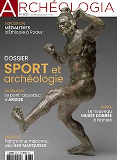 n°633, Juillet-Août 2024. Dossier : Sport et archéologie.