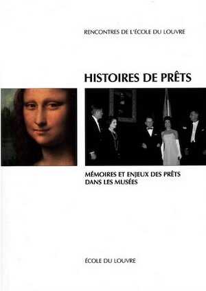 Histoires de prêts. Mémoires et enjeux des prêts dans les musées, 2024, 288 p.