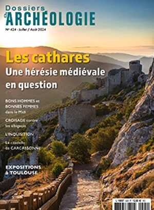 n°424, Juillet-Août 2024. Les cathares. Une hérésie médiévale en question.