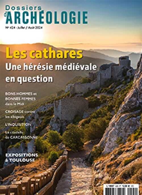 n°424, Juillet-Août 2024. Les cathares. Une hérésie médiévale en question.