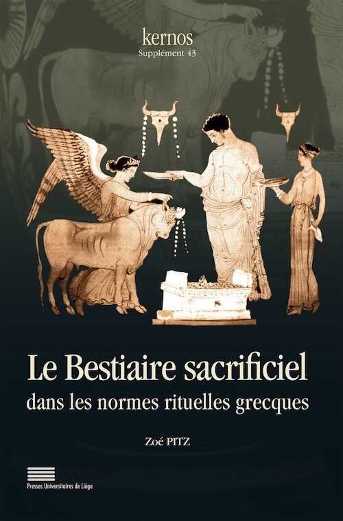 Le Bestiaire sacrificiel dans les normes rituelles grecques, 2024, 322 p.