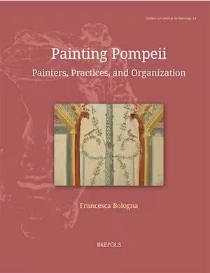 Painting Pompeii. Painters, Practices, and Organization, 2024, 120 p.