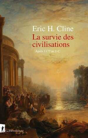 La survie des civilisations. Après 1177 av. J.-C., 2024, 368 p.