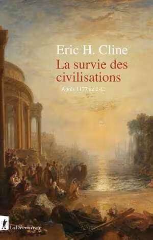 La survie des civilisations. Après 1177 av. J.-C., 2024, 368 p.
