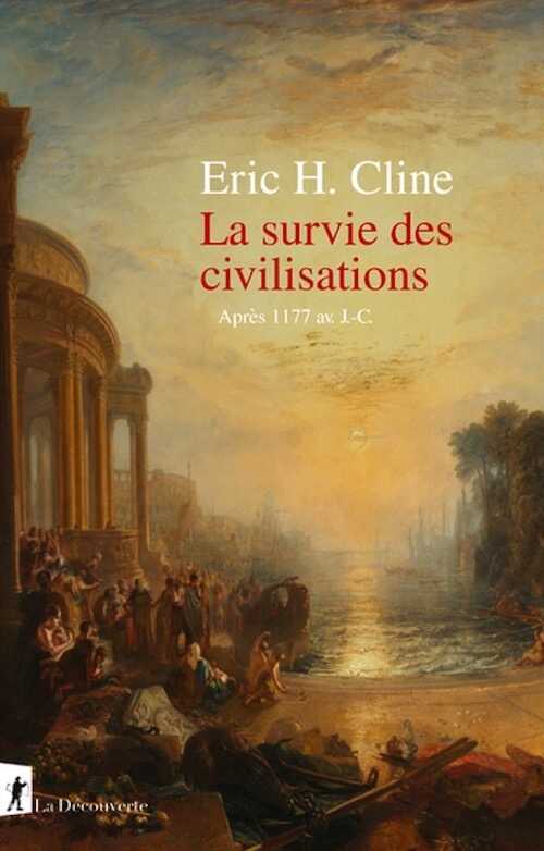 La survie des civilisations. Après 1177 av. J.-C., 2024, 368 p.
