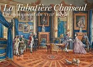 La tabatière Choiseul. Un monument du XVIIIe siècle, 2024, 256 p., 250 ill.