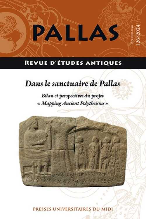 126, 2024. Dans le sanctuaire de Pallas. Bilan et perspectives du projet « Mapping Ancient Polytheisms ».