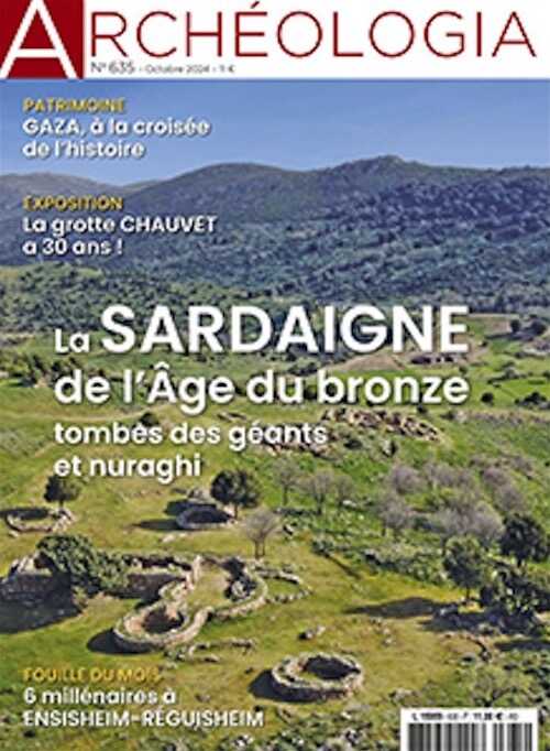 n°635, Octobre 2024. Dossier : La Sardaigne de l'Âge du bronze, tombes des géants et nuraghi.