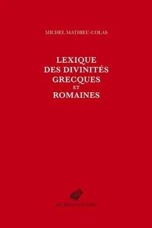 Lexique des divinités grecques et romaines, 2024, 1322 p.