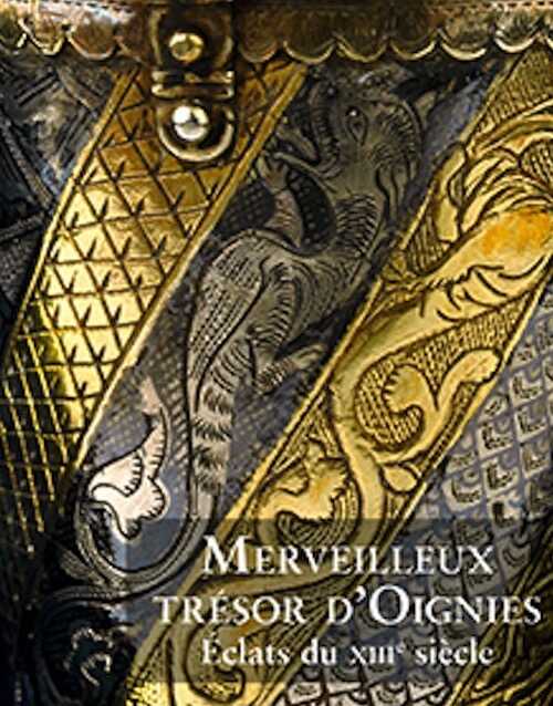 Merveilleux trésor d'Oignies. Éclats du XIIIe siècle, 2024, 96 p., 100 ill.