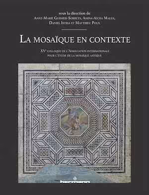 La mosaïque en contexte, (actes XVe coll. Association internationale pour l'étude de la mosaïque antique), 2024, 716 p.