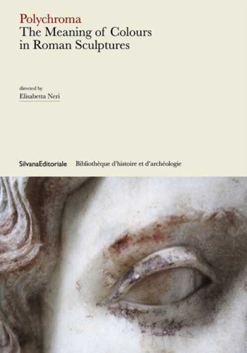 Polychroma. The meaning of colours in roman sculptures, 2024, 256 p.