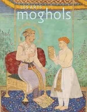 Les arts moghols, 2024, 552 p.