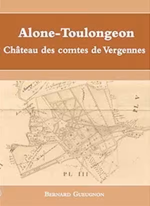 Alone-Toulongeon. Château des comtes de Vergennes, 2024, 96 p., 72 ill.