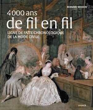 4 000 ans de fil en fil. Ligne de faîte chronologique de la mode civile, 2024, 207 p.