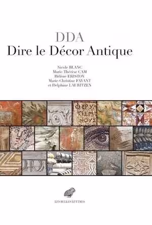 DDA - Dire le décor antique. Textes grecs et latins au miroir des realia (IIIe s. av.-VIIIe s. ap. J.-C.), 2024, 1588 p.