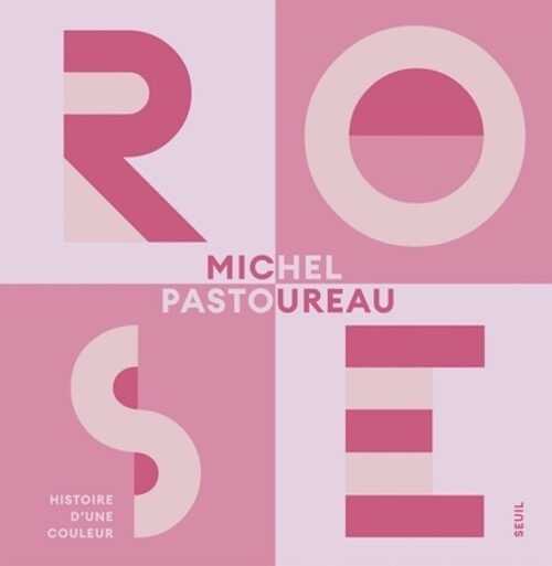 Rose. Histoire d'une couleur, 2024, 192 p.