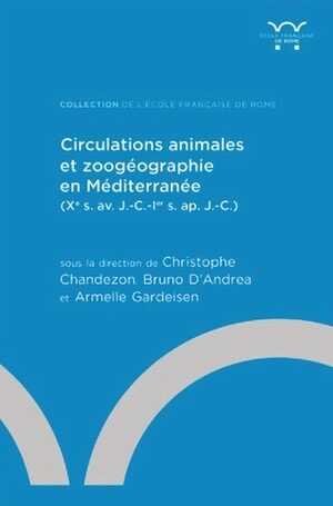 Circulations animales et zoogéographie en Méditerranée (Xe s. av. J.-C.-Ier s. ap. J.-C.), 2024, 680 p.